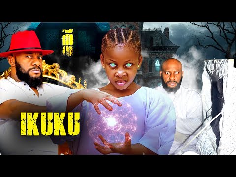 IKUKU - (New Movie) YUL EDOCHIE, IZUCHUKWU PRINCESS 2025 LATEST NIGERIAN NOLLYWOOD MOVIE
