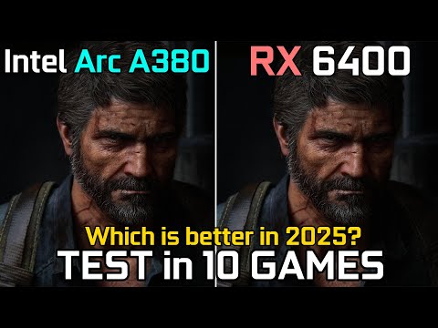 Intel Arc A380 vs RX 6400 : Test in 10 Games - Which is better in 2025?