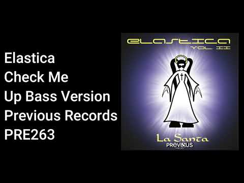 Elastica - Check Me (Up Bass Version) - Official Audio