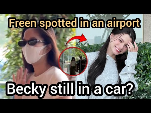(FreenBecky) Freen Spotted at the Airport and Becky in a Car | Series Trailer Release Update