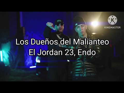 El Jordan 23, Endo - Los Dueños del Malianteo (Letra/Lyrics)