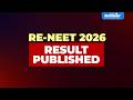 RE NEET 2026 RESULT PUBLISHED