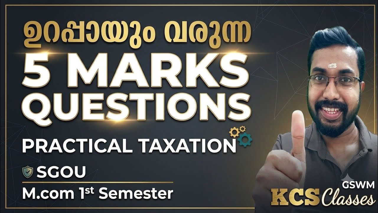 ഉറപ്പായും വരുന്ന 5 Marks Questions 🔥|Practical Taxation|SGOU M.com 1st Semester 