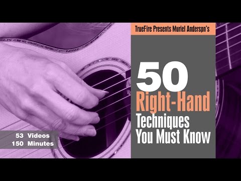 50 Right Hand Techniques You MUST Know - Introduction - Muriel Anderson