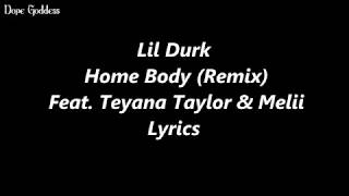 Lil Durk - Home Body Remix Feat. Teyana Taylor &amp; Melii (Lyrics)