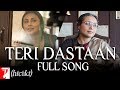 Teri Dastaan - Full Song | Hichki | Rani Mukerji | Jasleen Royal | | In Cinemas Now