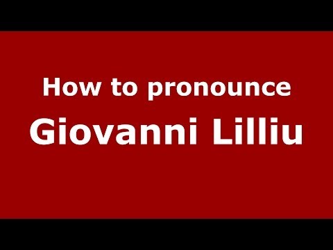 How to pronounce Giovanni Lilliu (Italian/Italy) - PronounceNames.com