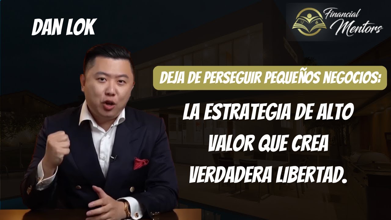 Deja de perseguir pequeños negocios: la estrategia de alto valor que crea verdadera libertad.