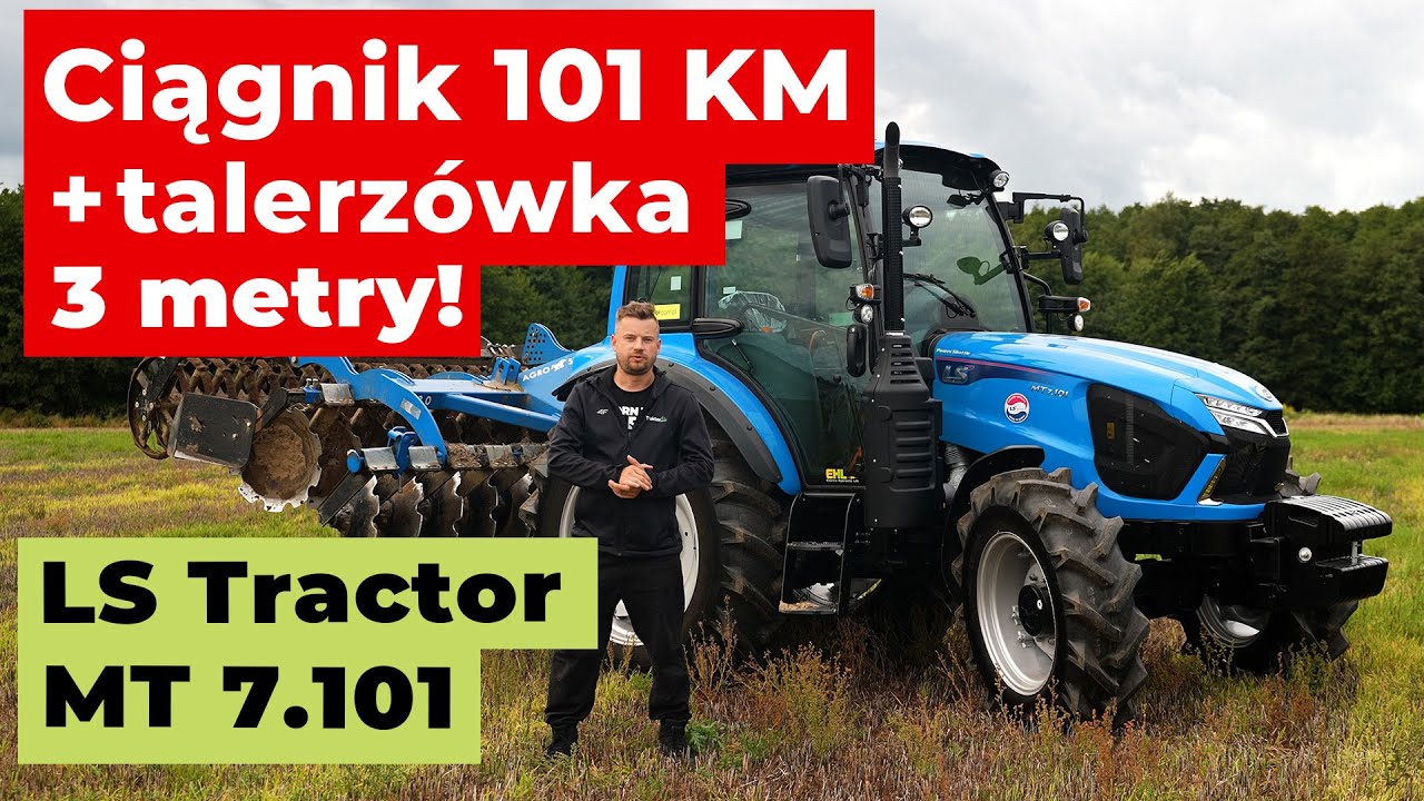 Ciągnik 101 KM z trzymetrową talerzówką! LS Tractor MT 7.101 :: Traktor.com.pl