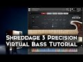Shreddage 3 Precision: Virtual Bass Overview and Walkthrough