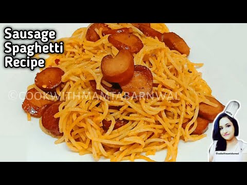 sausage spaghetti recipe-spicy sausage spaghetti pasta-italian spaghetti-chicken sausage & spaghetti