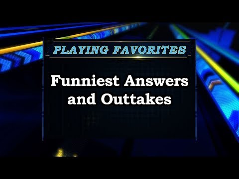 Playing Favorites: 2018 Funny Answers and Outtakes