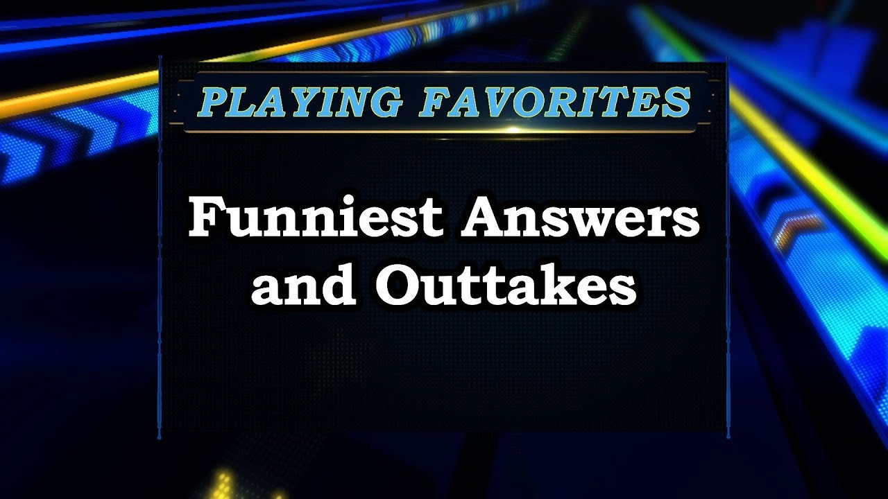 Playing Favorites: 2018 Funny Answers and Outtakes
