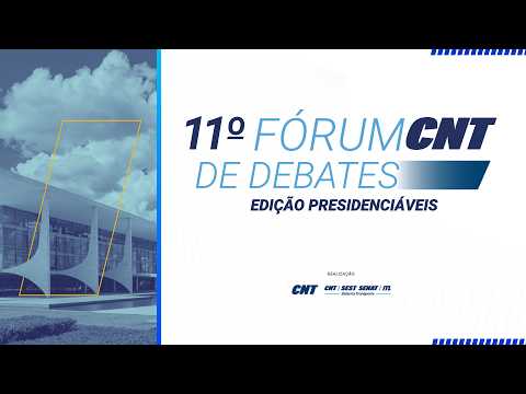 11º Fórum CNT de Debates | Edição Presidenciáveis 2026