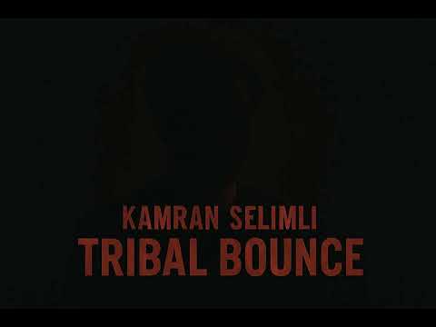 Kamran Selimli -Tribal Bounce ( Original Mix )