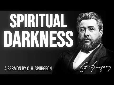 The Desire of the Soul in Spiritual Darkness  (Isaiah 26:9) - Charles Spurgeon Sermon