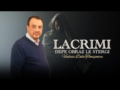 Vadari de la Timișoara  - Lacrimi de pe obraz le stergi 