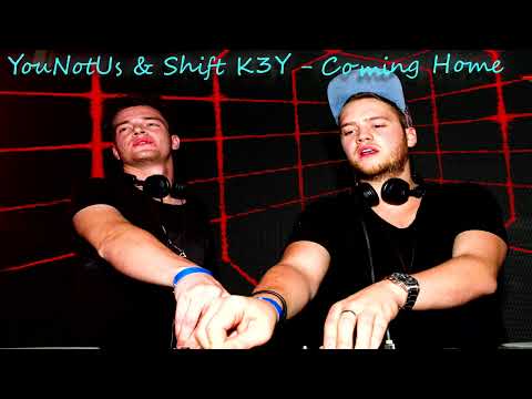 YouNotUs & Shift K3Y - Coming Home (High Sound Quality)