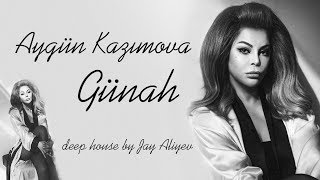 Aygün Kazımova - Günah (ft. Jay Aliyev)