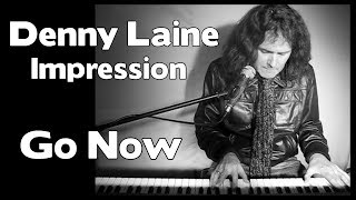 Denny Laine Impression -   Go Now