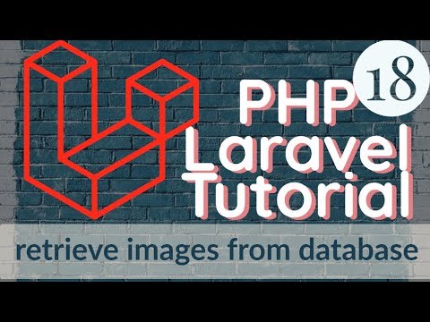 PHP Laravel Tutorial for Beginners 18 retrieve images from database