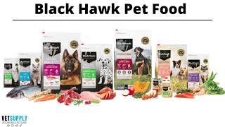 Black Hawk Pet Food | Dog Food | Cat Food | Best Pet Food | Range | Benefits | VetSupply