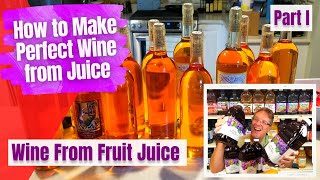 How to Make Wine from Fruit Juice - The Only Wine Recipe You Will Ever Need - Part I