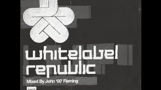 Whitelabel Republic Mixed by John '00' Fleming (CD2)