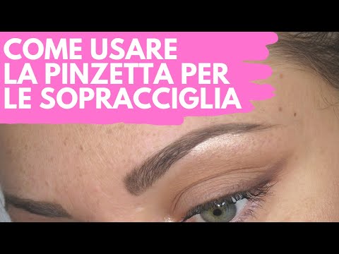 Come usare la pinzetta per SOPRACCIGLIA senza fare danni
