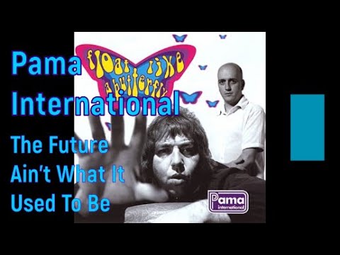 Pama International - The Future Ain't What It Used To Be