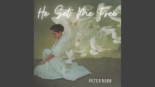 He set me free