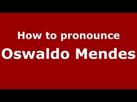 How to pronounce Oswaldo Mendes (Brazilian/Portuguese) - PronounceNames.com
