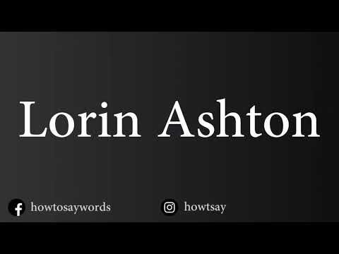 How To Pronounce Lorin Ashton