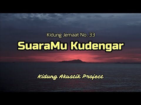 SuaraMu Kudengar (KJ No. 33) - Kidung Akustik Project