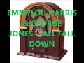 EMMYLOU HARRIS & GEORGE JONES   ALL FALL DOWN