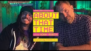 Adam iLL Talks Green Bar Mitzvahs, Paperless Blunts, and Culture Vultures | ABOUT THAT TIME