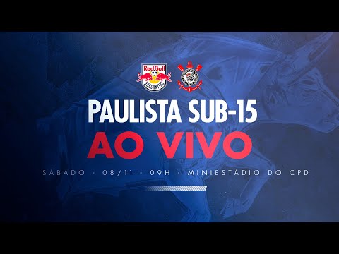 RED BULL BRAGANTINO x CORINTHIANS | Paulista Sub-15 | SEMIFINAL