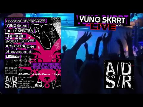 YUNG SKRRT LIVE @ A/D/S/R in LOS ANGELES