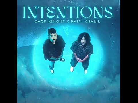 Zack Knight - Intentions Ft Kaifi Khalil
