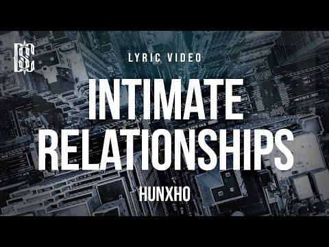 Hunxho - Intimate Relationships | Lyrics