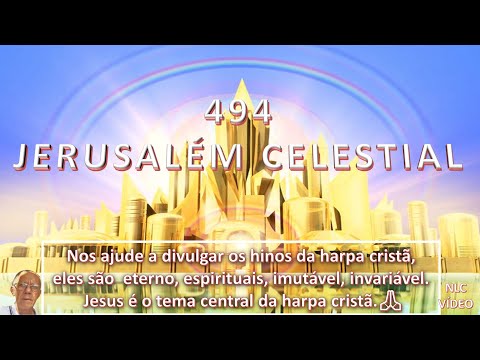JERUSALÉM CELESTIAL   HINO 494 HARPA CRISTÃ