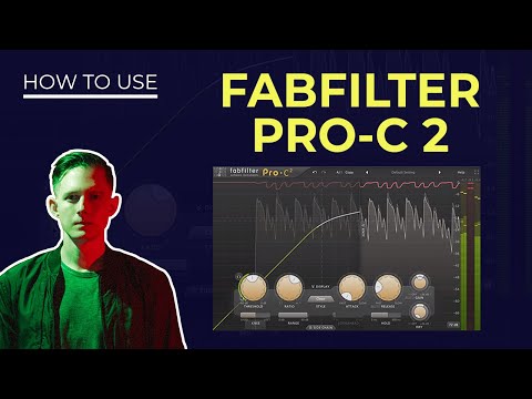 Fabfilter Pro-C 2 Compressor Tutorial - Everything You Need to Know