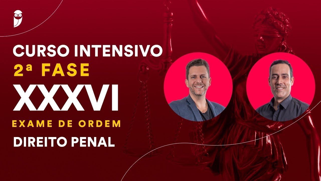 Curso Intensivo para 2ª Fase da OAB XXXVI - Exame de Ordem - Direito Penal