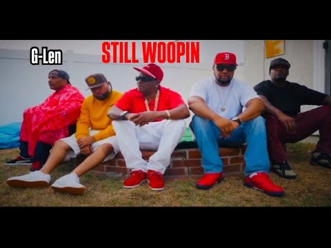 G-Len - STILL WOOPIN - (OFFICIAL VIDEO)