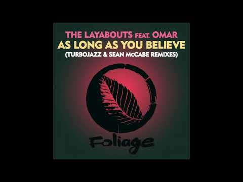 The Layabouts feat. Omar – As Long As You Believe (Turbojazz & Sean McCabe Remix)