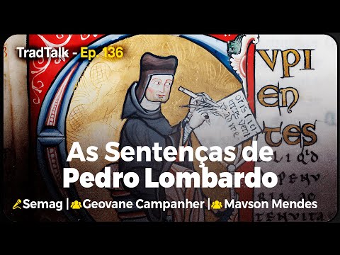 TradTalk Podcast 136 - As Sentenças de Pedro Lombardo - feat. Geovane Campanher e Mavson Mendes