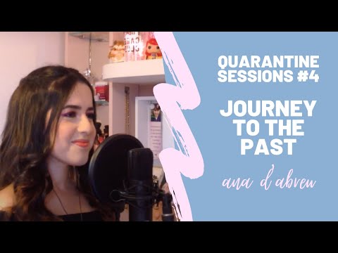 Ana D'Abreu - Journey To The Past l Quarantine Sessions #4 (Anastasia Cover)