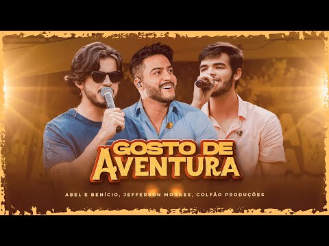 Abel e Benicio + Jefferson Moraes  - Gosto De Aventura (Choppada Universitária)