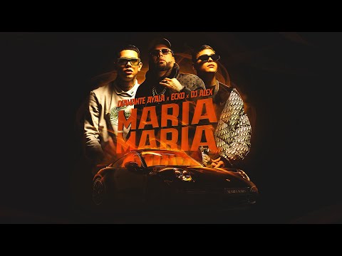 Diamante Ayala, ECKO, DJ Alex - Maria Maria (Video Oficial)