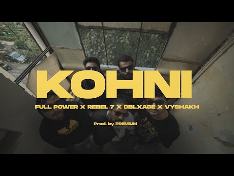 KOHNI - Full Power ft. Rebel 7, Vyshakh & DblXace | Full Power Cypher Ep. 2 | Prod. by Premium